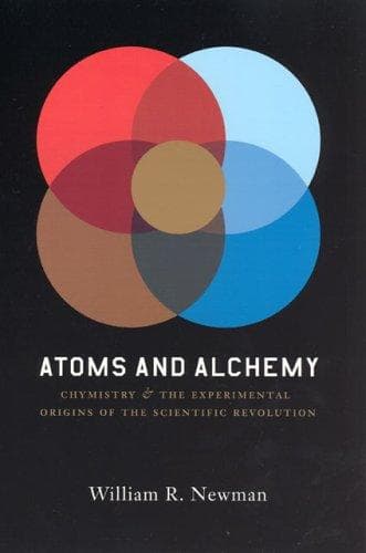 Cover of Atoms and alchemy by William Royall Newman
