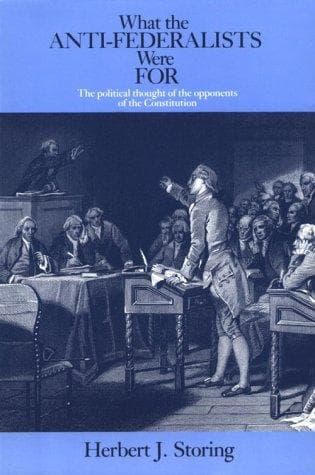 Cover of What the Anti-Federalists Were For by Herbert J. Storing