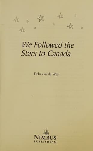 Cover of We followed the stars to Canada by Debi Van de Wiel