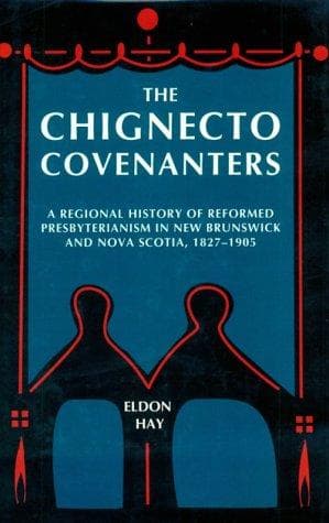 Cover of The Chignecto Covenanters by Eldon Hay