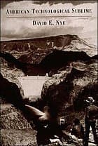 Cover of American technological sublime by David E. Nye