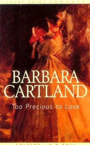 Cover of Too Precious to Lose by Barbara Cartland