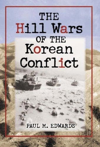 Cover of The hill wars of the Korean conflict by Paul M. Edwards