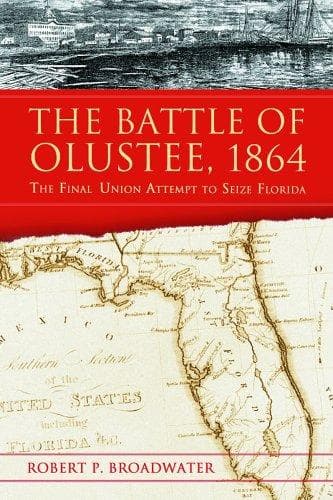 Cover of The Battle of Olustee 1864 by Robert P. Broadwater