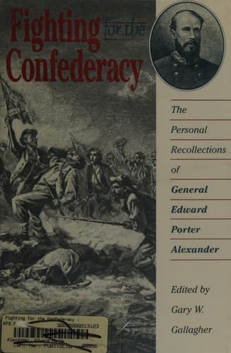 Cover of Fighting for the Confederacy by Edward Porter Alexander