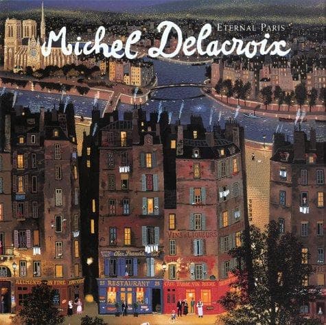 Cover of Michel Delacroix, eternal Paris by Michel Delacroix