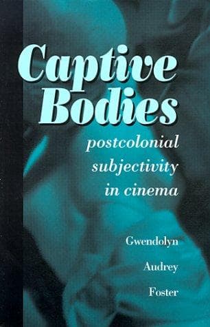Cover of Captive bodies by Gwendolyn Audrey Foster