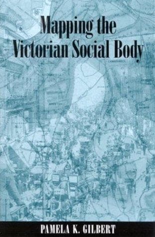 Cover of Mapping the Victorian Social Body (Studies in the Long Nineteenth Century) by Pamela K. Gilbert