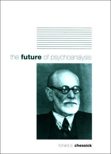 Cover of The future of psychoanalysis by Richard D. Chessick