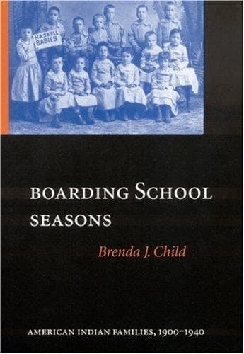 Cover of Boarding School Seasons by Brenda J. Child