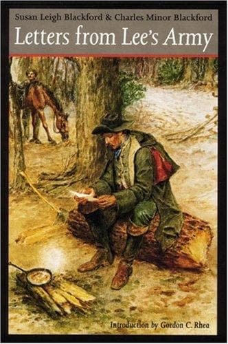 Cover of Letters from Lee's army, or, Memoirs of life in and out of the army in Virginia during the War Between the States by Susan Leigh Blackford