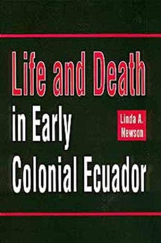 Cover of Life and death in early colonial Ecuador by Linda A. Newson