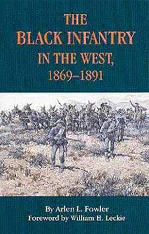 Cover of The Black infantry in the West, 1869-1891 by Arlen L. Fowler