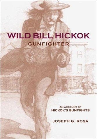 Cover of Wild Bill Hickok, gunfighter by Joseph G. Rosa