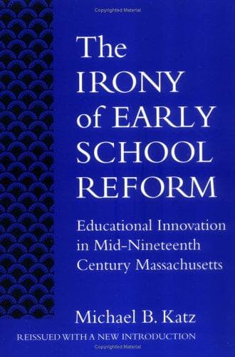 Cover of The irony of early school reform by Michael B. Katz