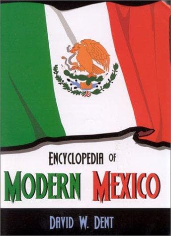 Cover of Encyclopedia of Modern Mexico by David W. Dent