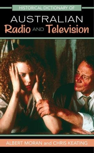 Cover of Historical dictionary of Australian radio and television by Albert Moran