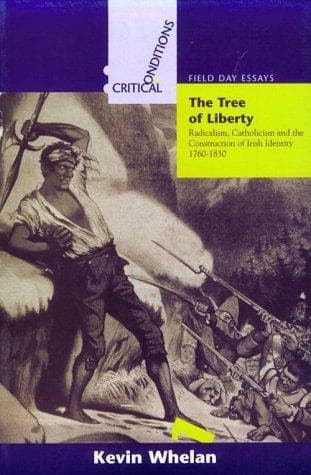 Cover of The tree of liberty by Kevin Whelan