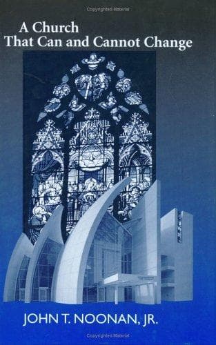 Cover of A Church That Can And Cannot Change by John Thomas Noonan, Jr