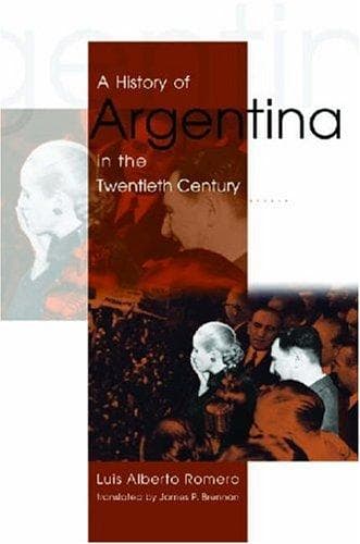 Cover of A History of Argentina in the Twentieth Century by Luis Alberto Romero