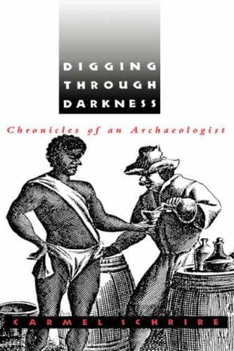 Cover of Digging Through Darkness by Carmel Schrire
