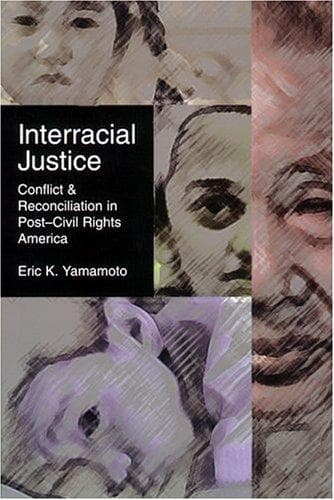 Cover of Interracial Justice by Eric K. Yamamoto