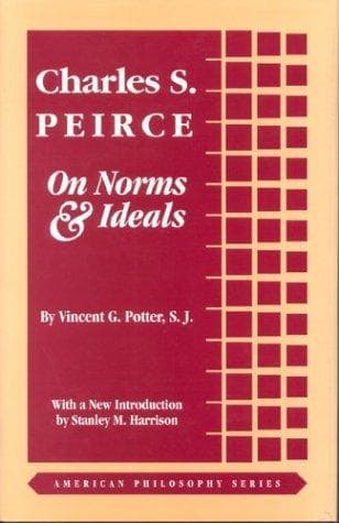 Cover of Charles S. Peirce on norms & ideals by Vincent G. Potter