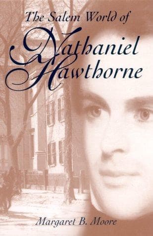 Cover of The Salem world of Nathaniel Hawthorne by Margaret B. Moore
