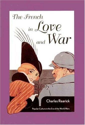 Cover of The French in love and war by Charles Rearick