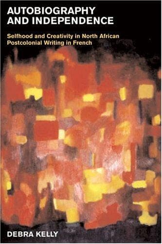 Cover of Autobiography and independence by Debra Kelly