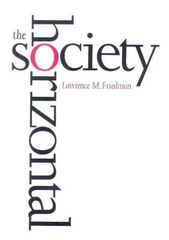 Cover of The horizontal society by Lawrence M. Friedman