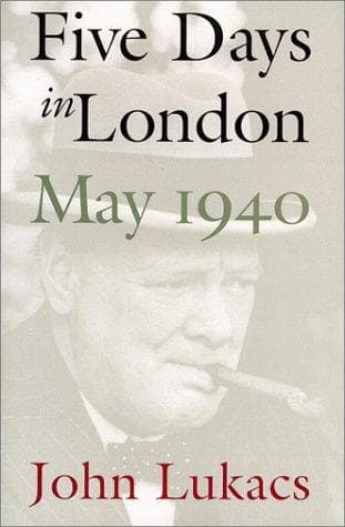 Cover of Five Days in London, May 1940 by John Lukacs