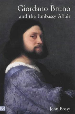 Cover of Giordano Bruno and the embassy affair by John Bossy