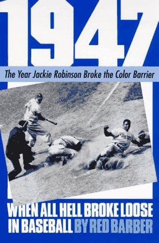 Cover of 1947, when all hell broke loose in baseball by Red Barber