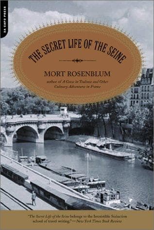Cover of The secret life of the Seine by Mort Rosenblum