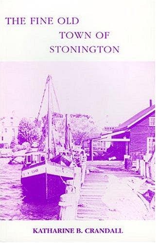 Cover of The fine old town of Stonington by Katharine B. Crandall