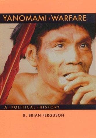 Cover of Yanomami warfare by R. Brian Ferguson