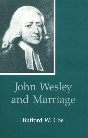 Cover of John Wesley and marriage by Bufford W. Coe