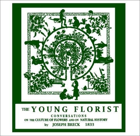 Cover of The young florist, or, Conversations on the culture of flowers, and on natural history by Breck, Joseph