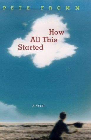 Cover of How all this started by Pete Fromm