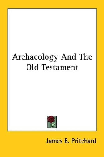 Cover of Archaeology And The Old Testament by James B. Pritchard