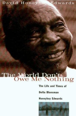 Cover of The world don't owe me nothing by Honeyboy Edwards