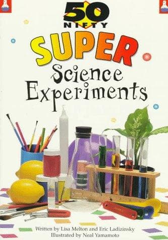 Cover of 50 nifty super science experiments by Lisa Taylor Melton