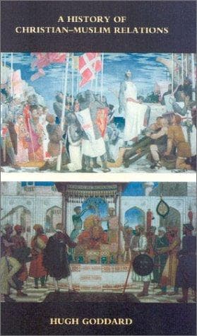 Cover of A history of Christian-Muslim relations by Hugh Goddard