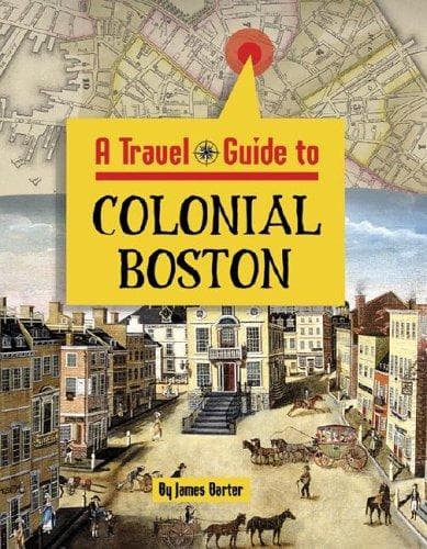 Cover of A travel guide to colonial Boston by James Barter