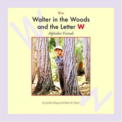 Cover of Walter in the woods and the letter W by Cynthia Fitterer Klingel