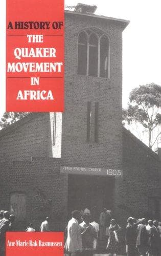 Cover of A history of the Quaker movement in Africa by Ane Marie Bak Rasmussen