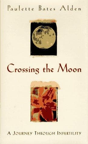 Cover of Crossing the moon by Paulette Bates Alden