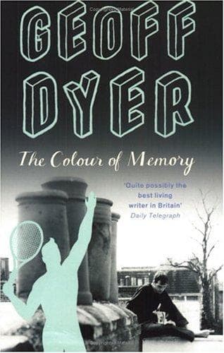 Cover of The Colour of Memory by Geoff Dyer