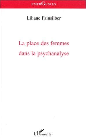 Cover of La place des femmes dans la psychanalyse by Liliane Fainsilber